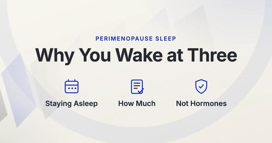 Perimenopause Sleep. Why You Wake at Three. Staying Asleep, How Much, Not Hormones